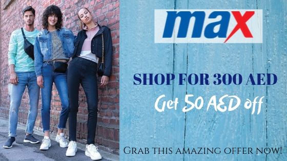 Shop for 300AED and get 50 AED off at Max Fashion | Coupon Code: MMS