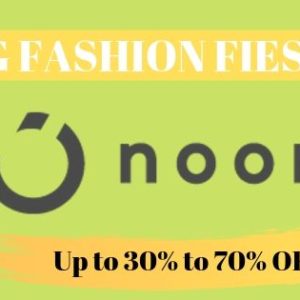 Big Fashion Fiesta Sale| Up to 30%- 70% off at Noon